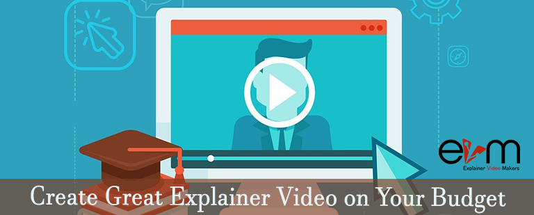 How to create a great Explainer Video on a Budget