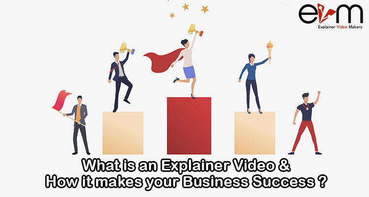 What is an Explainer Video and how it makes your business success explainer video makers