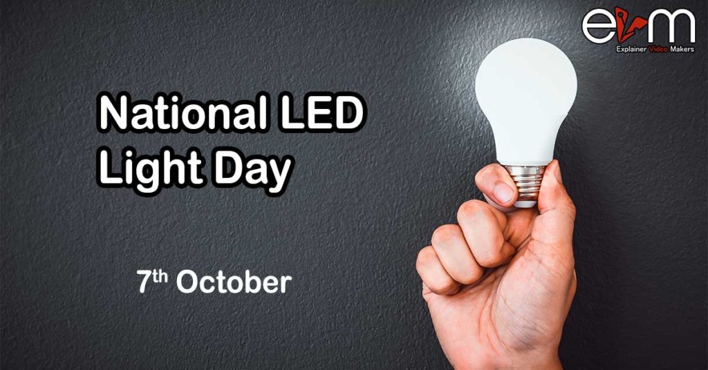 7th October National Led Light Day Explainer Video Makers