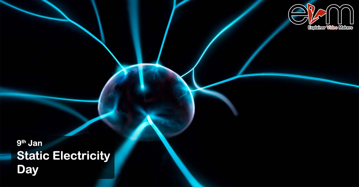 9th January: Static Electricity Day - Explainer Video Makers
